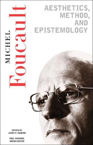 Aesthetics, Method, and Epistemology: Essential Works of Foucault, 1954-1984 de Michel Foucault