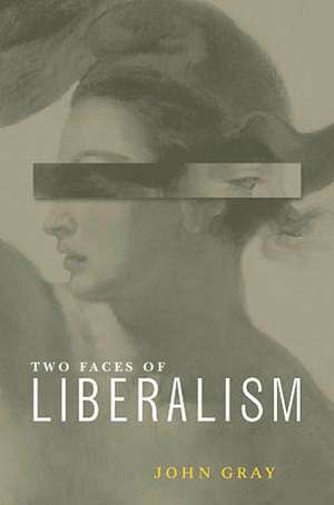 Two Faces of Liberalism de John Gray