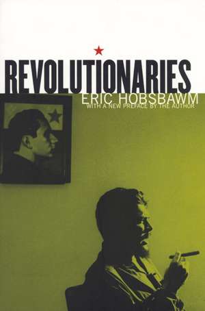 Revolutionaries de Eric J. Hobsbawm