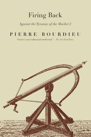 Firing Back: Against the Tyranny of the Market 2 de Pierre Bourdieu