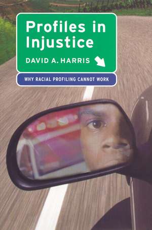 Profiles in Injustice de David A Harris