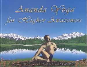 Ananda Yoga for Higher Awareness de Swami Kriyananda