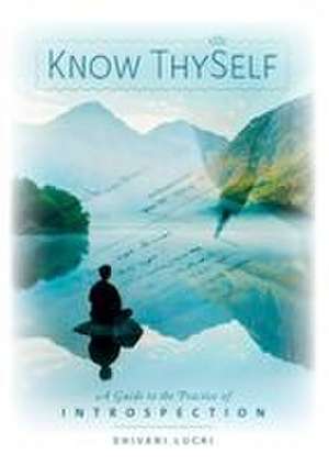 Know Thyself de Shivani Lucki
