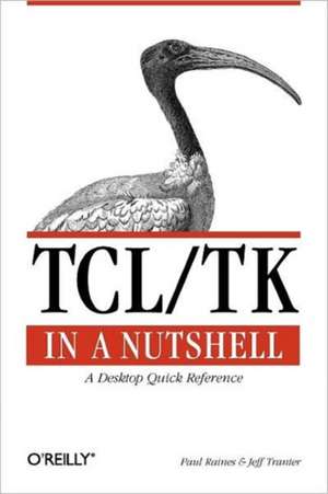 TCL/TK in a Nutshell – A Desktop Quick Reference de Paul Raines