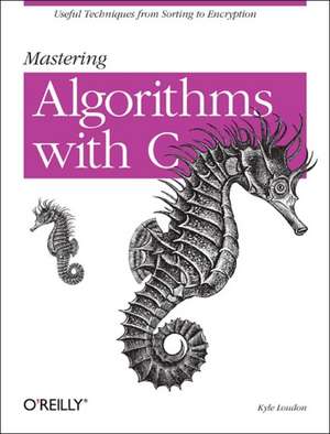 Mastering Algorithms with C de Kyle Loudon