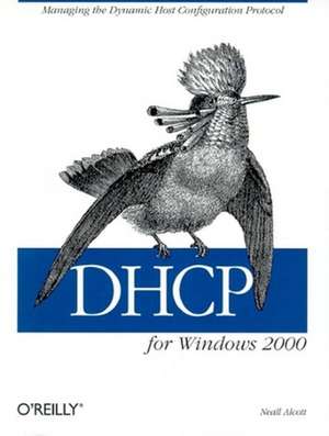 DHCP for Windows 2000 de Neall Alcott