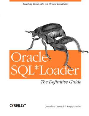 Oracle SQL∗Loader: The Definitive Guide de Jonathan Gennick