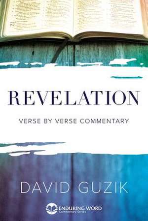 Revelation: Verse by Verse Commentary de David Guzik