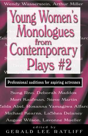 Young Women's Monologues from Contemporary Plays #2: Professional Auditions for Aspiring Actresses de Gerald Lee Ratliff