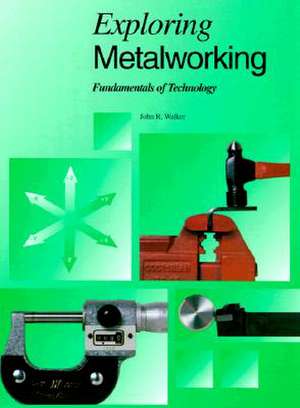 Exploring Metalworking de John R Walker