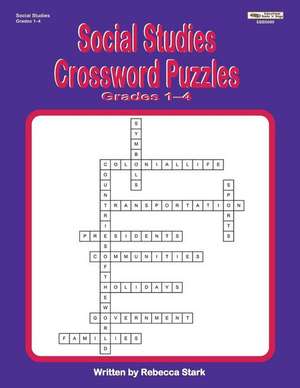 Social Studies Crossword Puzzles Grades 1-4 de Rebecca Stark