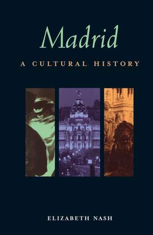 Madrid: A Cultural Literary Companion de Elizabeth Nash