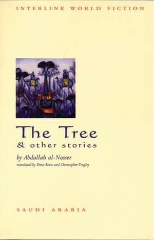 The Tree and Other Stories de Abdallah Al-Nasser