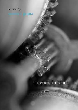 So Good in Black de Sunetra Gupta