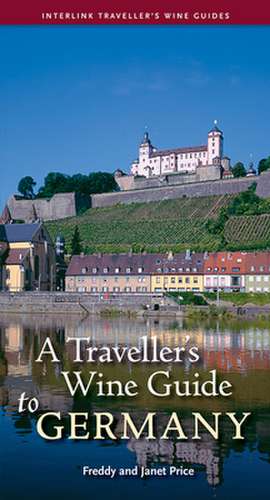 Traveller's Wine Guide to Germany: A Memoir de Freddy Price