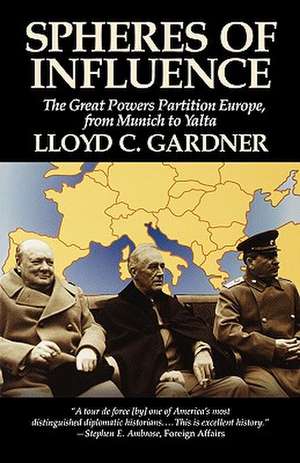 Spheres of Influence de Lloyd C. Gardner