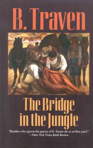 The Bridge in the Jungle de B. Traven