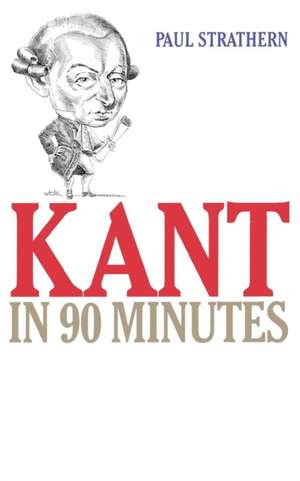 Kant in 90 Minutes de Paul Strathern