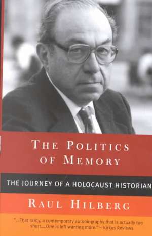 The Politics of Memory de Raul Hilberg