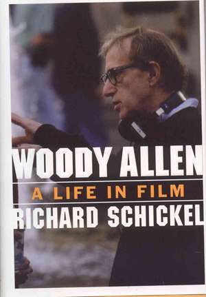 Woody Allen: A Life in Film de Richard Schnickel