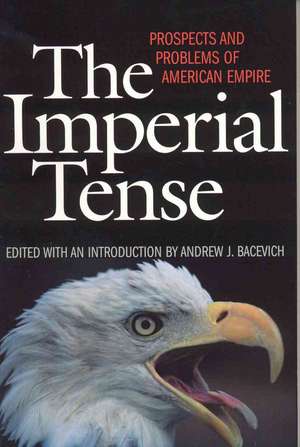 The Imperial Tense de Andrew J. Bacevich