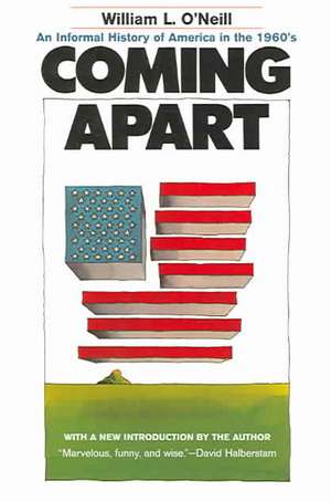 Coming Apart de William L. O'Neill