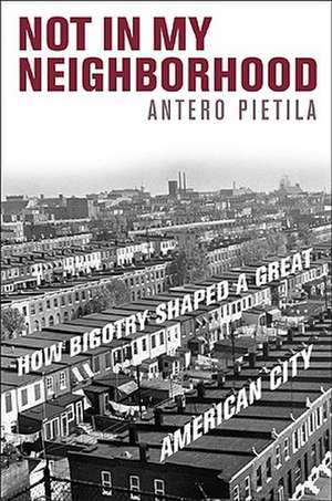 Not in My Neighborhood de Antero Pietila