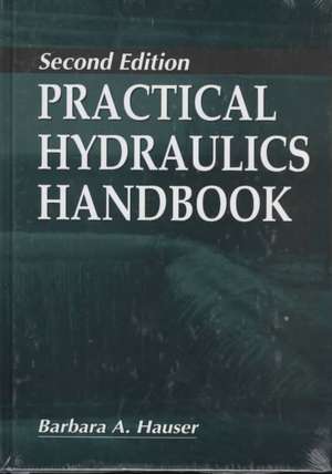 Practical Hydraulics Handbook de Barbara Hauser