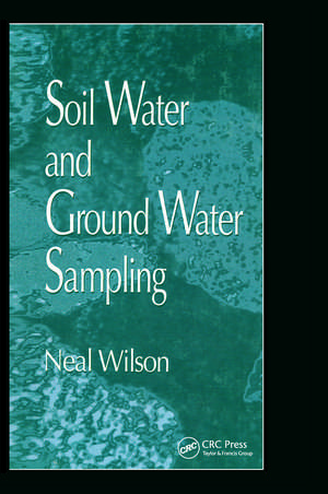 Soil Water and Ground Water Sampling de Neal Wilson