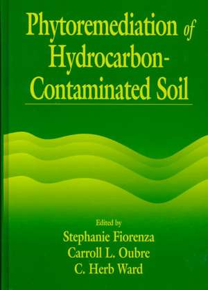 Phytoremediation of Hydrocarbon-Contaminated Soils de Stephanie Fiorenza