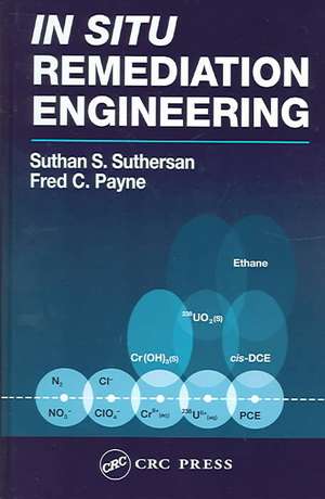 In Situ Remediation Engineering de Suthan S. Suthersan