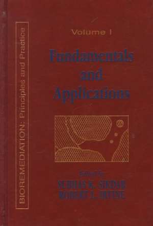 Fundamentals and Applications of Bioremediation: Principles, Volume I de SubhasK. Sikdar