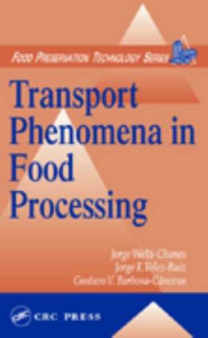 Transport Phenomena in Food Processing de Jorge Welti-Chanes