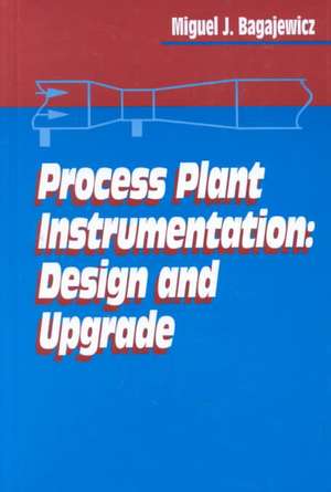 Process Plant Instrumentation de Miguel J. Bagajewicz