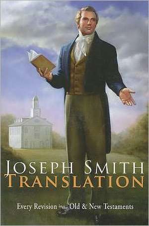 Joseph Smith Translation: Old & New Testaments de Joseph Smith