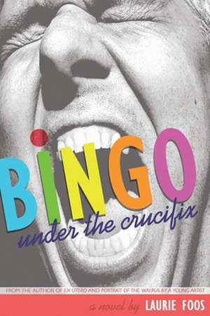 Bingo Under the Crucifix de Laurie Foos