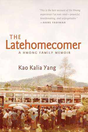 The Latehomecomer: A Hmong Family Memoir de Kao Kalia Yang