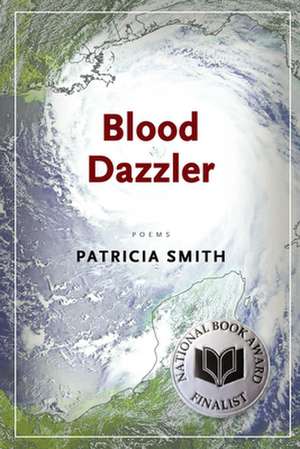 Blood Dazzler de Patricia Smith