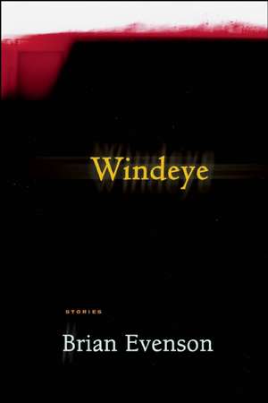 Windeye de Brian Evenson