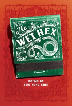 The Wet Hex de Sun Yung Shin