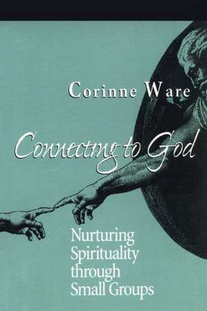 Connecting to God de Corinne Ware