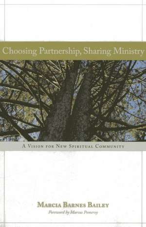 Choosing Partnership, Sharing Ministry de Marcia Barnes Bailey