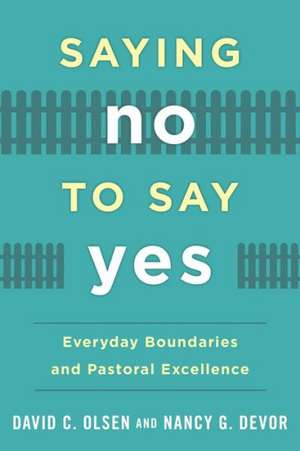 Saying No to Say Yes de David C. Olsen