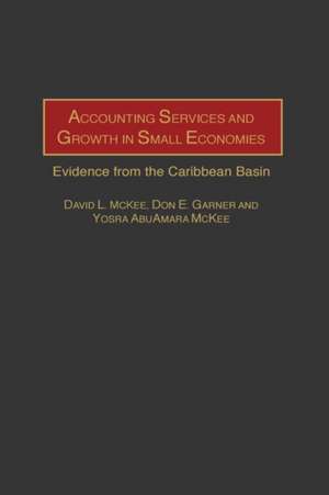 Accounting Services and Growth in Small Economies: Evidence from the Caribbean Basin de Don E. Garner