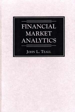 Financial Market Analytics de John L. Teall