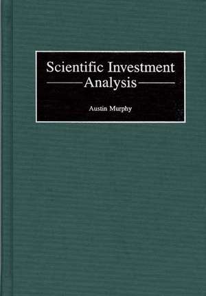 Scientific Investment Analysis de Austin Murphy