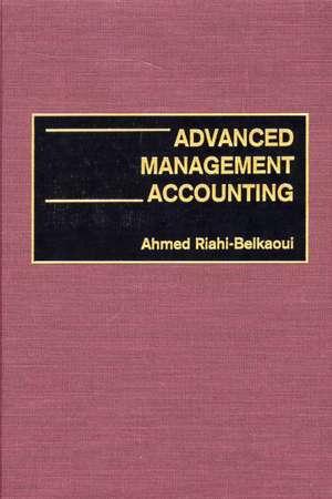 Advanced Management Accounting de Ahmed Riahi-Belkaoui