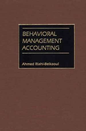 Behavioral Management Accounting de Ahmed Riahi-Belkaoui