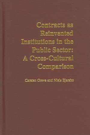 Contracts as Reinvented Institutions in the Public Sector: A Cross-Cultural Comparison de Carsten Greve