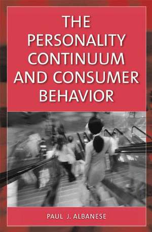 The Personality Continuum and Consumer Behavior de Paul J. Albanese